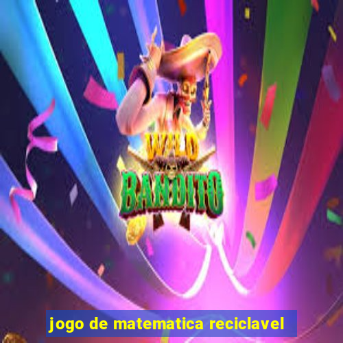 jogo de matematica reciclavel